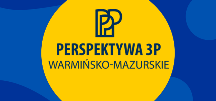 Perspektywa 3P w Powiatowej Poradni Psychologiczno – Pedagogicznej w Kętrzynie