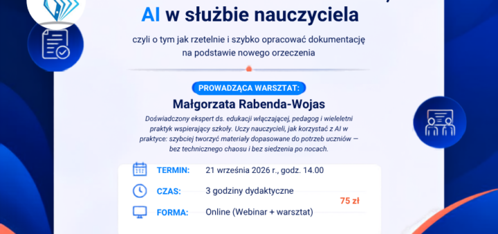 IPET i WOPFU w służbie ucznia, AI w służbie nauczyciela, czyli o tym jak rzetelnie i szybko opracować dokumentację na podstawie nowego orzeczenia